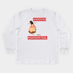 Warning neanderthal Kids Long Sleeve T-Shirt